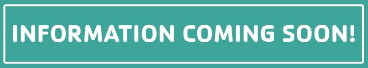 More Information Coming Soon